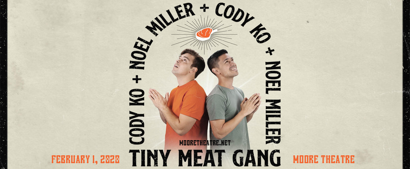 Tiny Meat Gang Tour: Cody Ko & Noel Miller at Moore Theatre tickets Tiny Meat Gang Tour: Cody Ko & Noel Miller at Moore Theatre