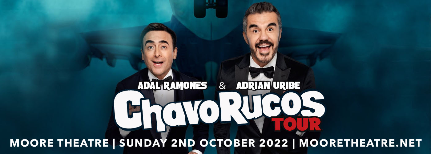 ChavoRucos Tour: Adal Ramones & Adrian Uribe at Moore Theatre