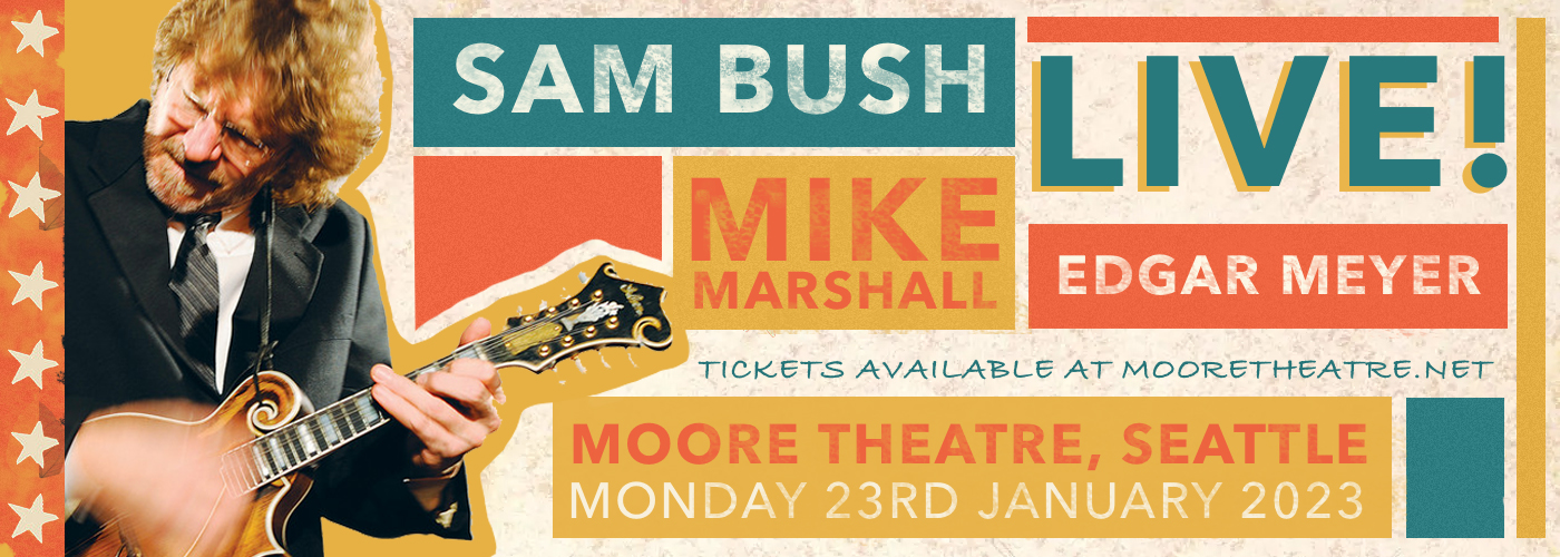 Sam Bush, Mike Marshall & Edgar Meyer at Moore Theatre