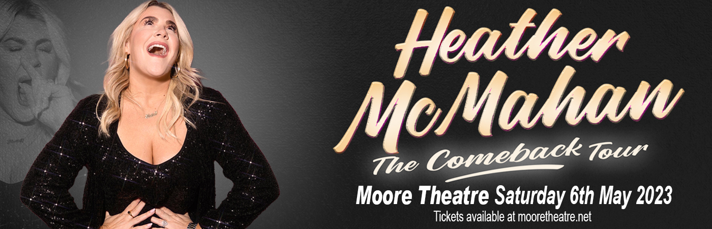 Heather McMahan at Moore Theatre tickets Heather McMahan at Moore Theatre
