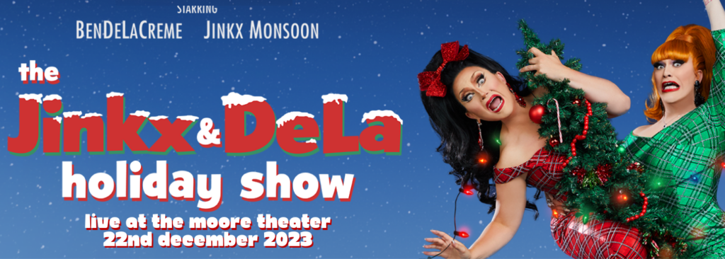 The Jinkx & DeLa Holiday Show at Moore Theatre - WA