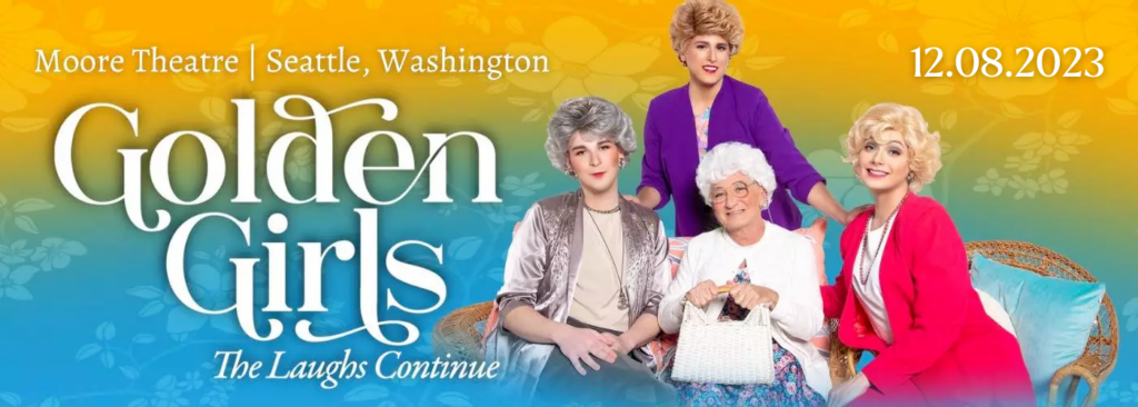 Golden Girls at Moore Theatre - WA