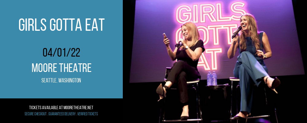 Girls Gotta Eat at Moore Theatre tickets Girls Gotta Eat at Moore Theatre