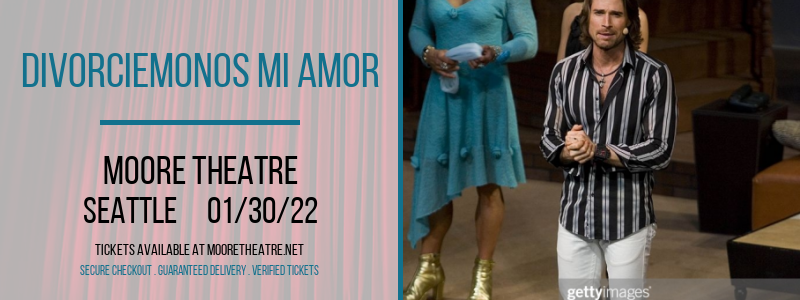 Divorciemonos mi amor at Moore Theatre