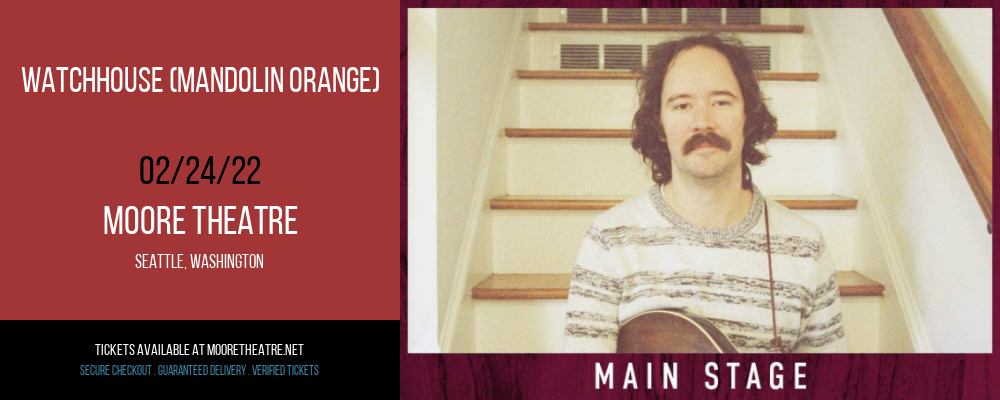 Watchhouse (Mandolin Orange) at Moore Theatre