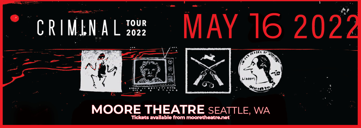 Criminal at Moore Theatre tickets Criminal at Moore Theatre