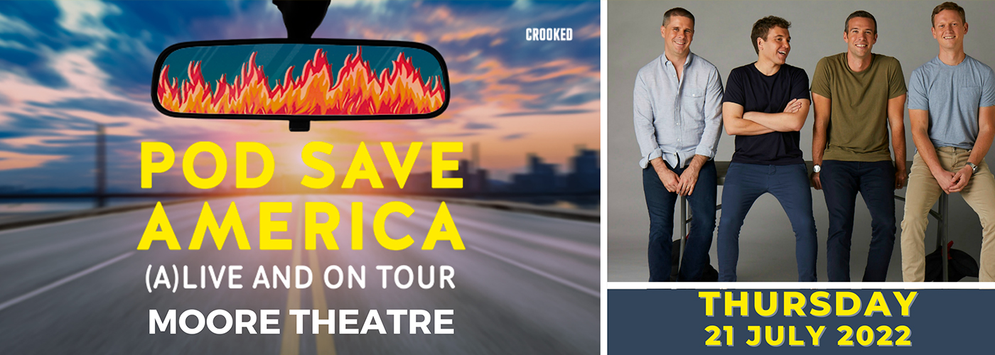 Pod Save America at Moore Theatre