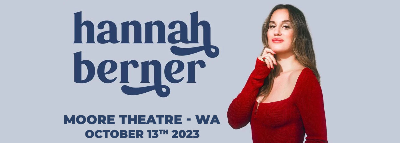 Hannah Berner at Moore Theatre