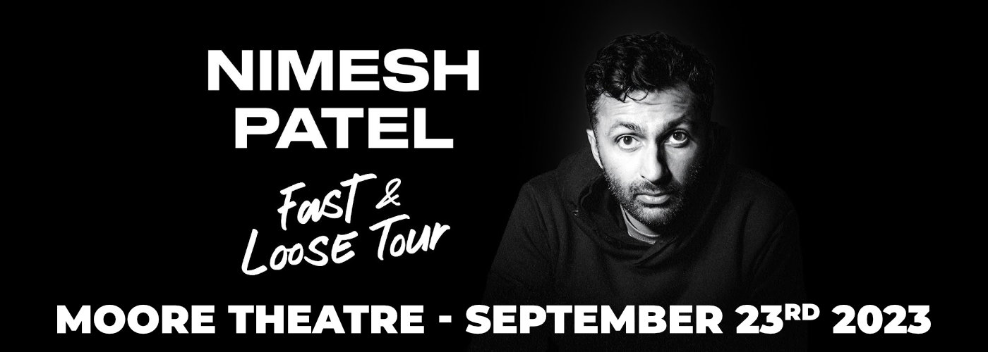 Nimesh Patel at Moore Theatre