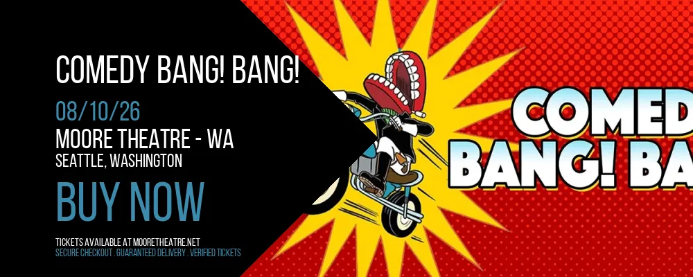 Comedy Bang! Bang! at Moore Theatre - WA